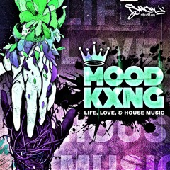 MOODKXNG - LIFE, LOVE, & HOUSE MUSIC