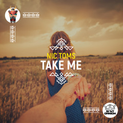 Nic Toms - Take Me [OUT NOW]