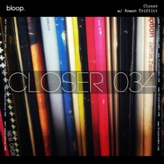 Closer w/ Rowan Triffitt (May 2021)