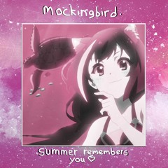 Mockingbird - Summer Remembers You