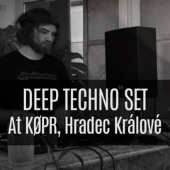 Deep Techno Set (at KØPR, Hradec Králové, CZ)