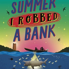 PDF The Summer I Robbed A Bank full