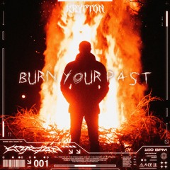 KRYPTON - Burn Your Past [FREE DL]