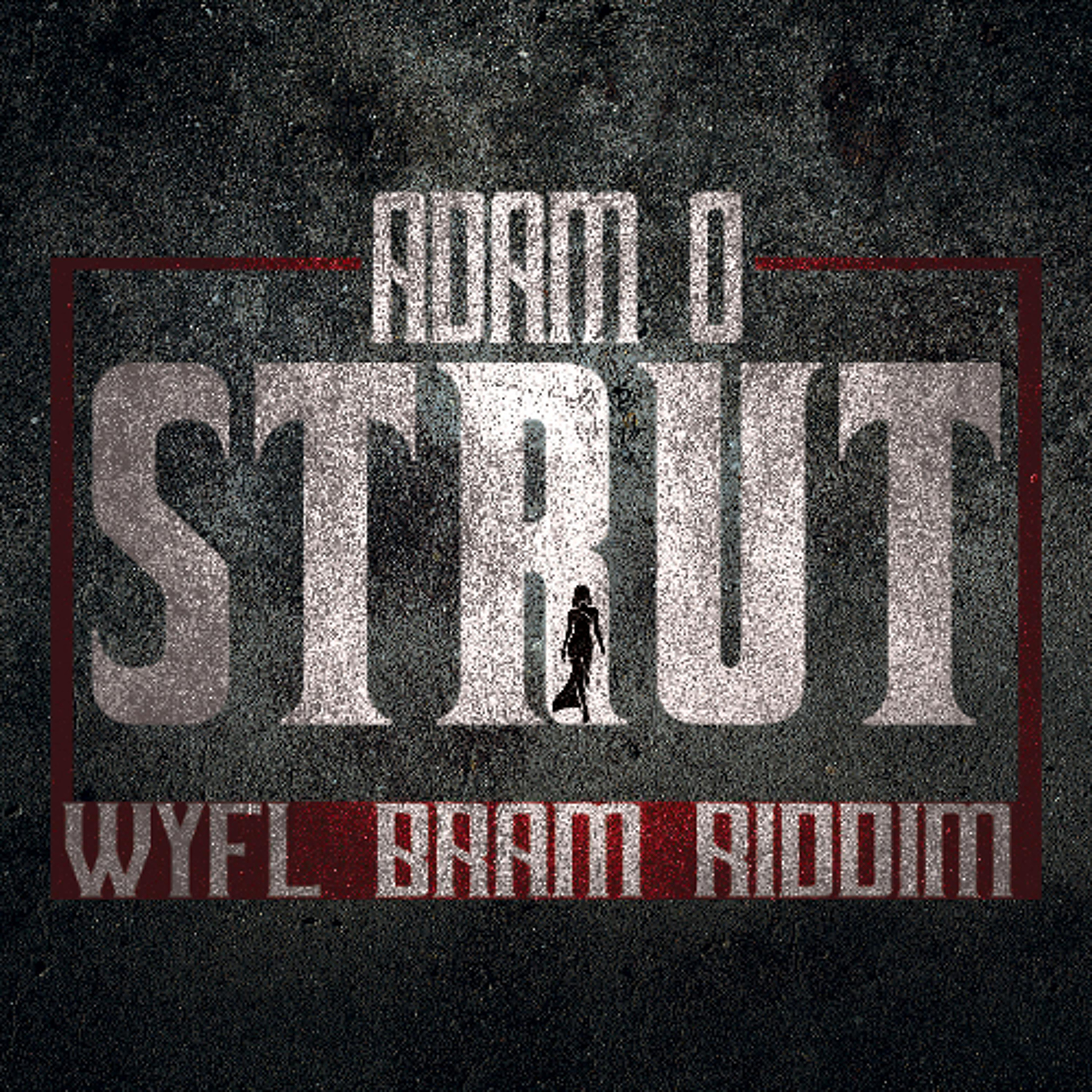 Adam O x D'Mitri - Strut (WYFL RIDDIM REFIX) episode artwork