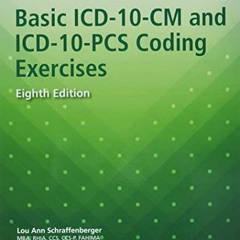 View KINDLE PDF EBOOK EPUB Basic ICD-10-CM and ICD-10-PCS Coding Exercises by  Lou An
