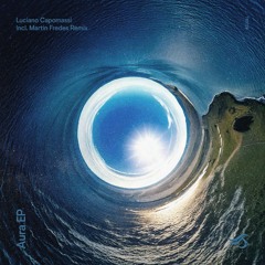 Premiere: Luciano Capomassi - Aura (Martin Fredes Remix)