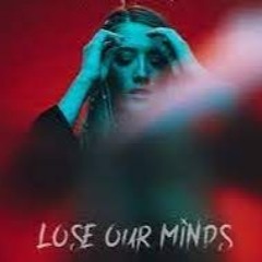Lose Our Minds