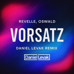 Revelle, OSWALD - vorsatz (Daniel Levak Remix) Free Download