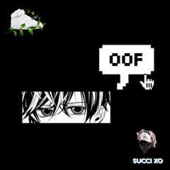 Succi XO - Oof(CHAOS ULTIMATE BEAT CONTEST)