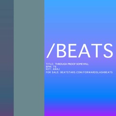 FowardSlashBeats - THROUGH PROOF SOME WILL