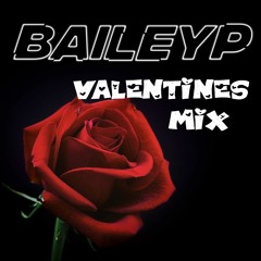 DJBaileyP's Valentines Mix - 👻Snapchat👻 - DJBAILEYP
