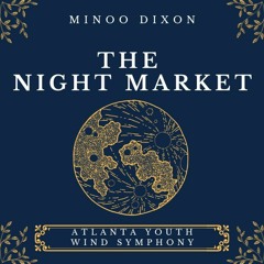 The Night Market | Atlanta Youth Wind Symphony