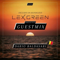 LEX GREEN presents GUESTMIX #036 - DARIO BALDASARI (BE)