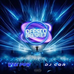 Wee Pow CQR// DEESCO BEESKET