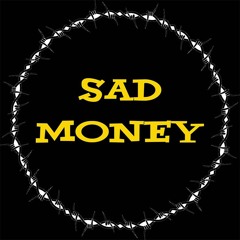Sad Money