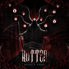 ANGEL X BAGHA - ROTTEN