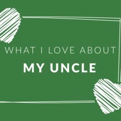 Read [EPUB KINDLE PDF EBOOK] What I Love About My Uncle: Prompted Fill In The Blank Book Journal | S