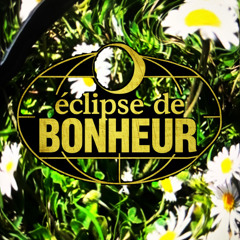 éclipse de bonheur