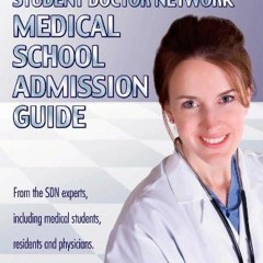 [Access] EPUB KINDLE PDF EBOOK The Official Student Doctor Network Medical School Adm
