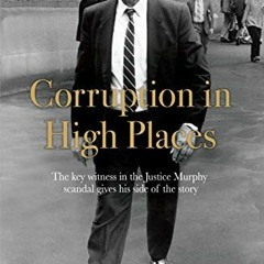 [Get] [EPUB KINDLE PDF EBOOK] Corruption in High Places: The key witness in the Justi