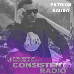 Consistent Radio feat. PATRICK SCURO (Week 08 - 2021 1st hour)
