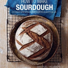 get⚡[PDF]❤ How To Make Sourdough: 45 recipes for great-tasting sourdough breads that are
