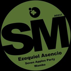 Ezequiel Asencio - Seven Apples Party (Original Mix)