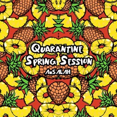 Quarantine Spring Session 2020