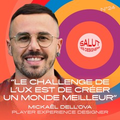 SLD #24 - Mickaël Dell'ova, Player experience designer - "L'UX pour créer un monde meilleur"