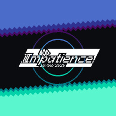 04 - Impatience