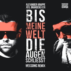 Alexander Knappe & Joel Brandenstein - Bis Meine Welt Die Augen Schliesst (Meksonic Remix)