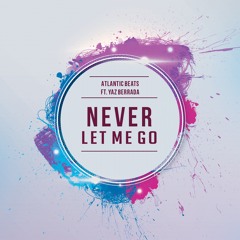 Never Let Me Go (feat. Yaz Berrada)
