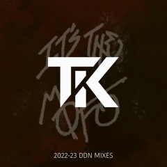 DJ TK DDN Team Mixes 2022-23