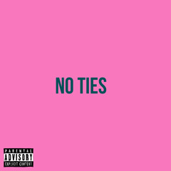 No Ties