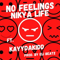 no feelings - Nikya Life (feat. KayyDaKidd)
