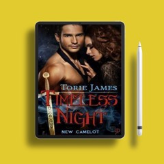 Timeless Night New Camelot, #1 by Torie N. James. Unpaid Access [PDF]