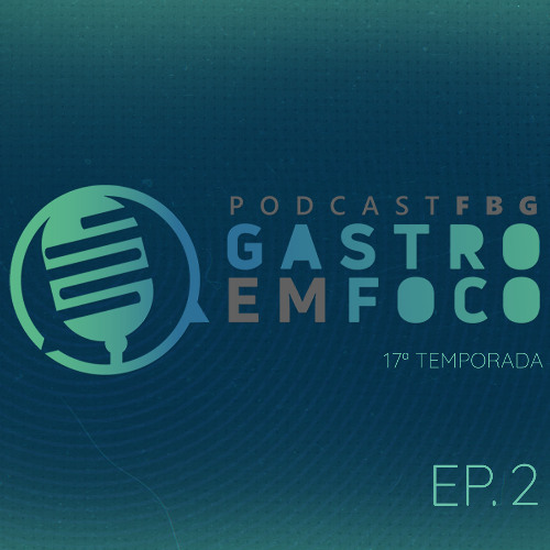Gastro em Foco | Temp.17 | #02 - Previdência