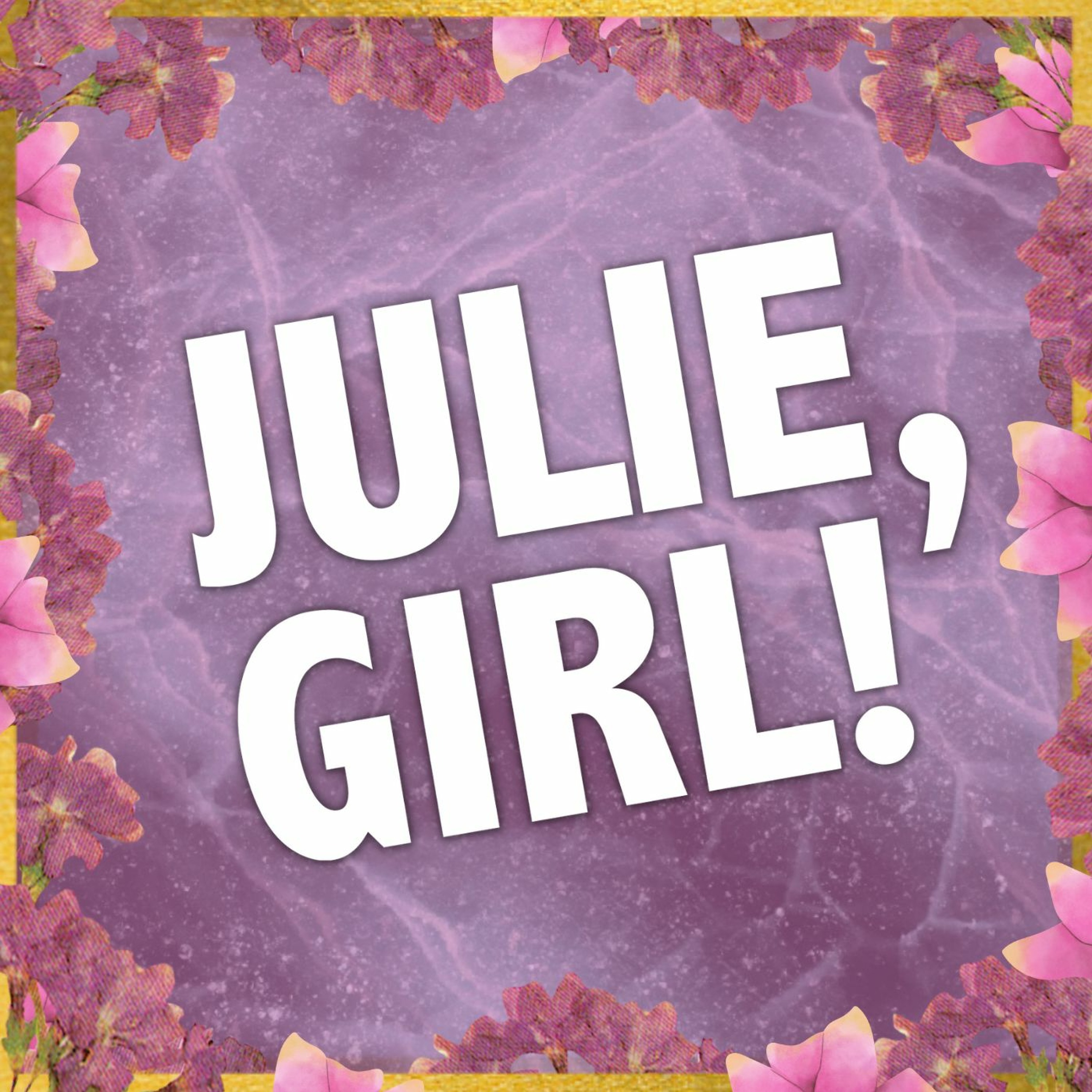 Julie, Girl! A Big Brother Podcast