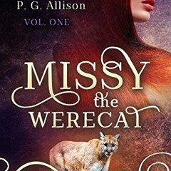 VIEW EPUB KINDLE PDF EBOOK Missy the Werecat by  P. G. Allison 📒