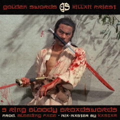 GOLDEN SWORDS FT KILLAH PRIEST 9 RING BLOODY BROADSWORDS PROD BLEEDING FACE