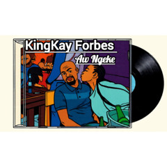 KingKay Forbes - Aw Ngeke (ft. Dj Poh & General C'mamane)