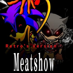 Meatshow (Ft. RedGlove) - Retro's Version