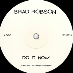 Brad Robson - Do It Now (FREE DOWNLOAD)