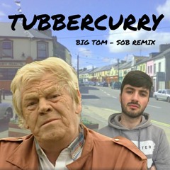 Big Tom - Tubbercurry (SOB Remix)
