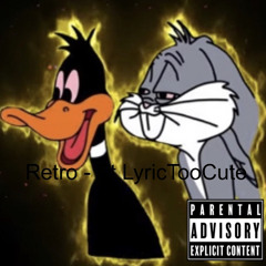 Retro - Ft LyricTooCute