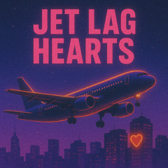 Jet Lag Hearts