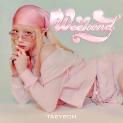 TAEYEON(태연) - Weekend (Ready2beat remix)