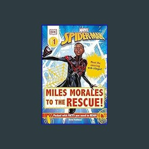 [Read Pdf] 📖 Marvel Spider-Man: Miles Morales to the Rescue!: Meet the amazing web-slinger! (DK Re