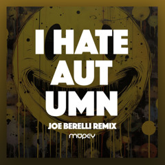 M0PEY - I Hate Autumn - Joe Berelli Remix