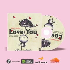 Love you_[Mixed By KwaCis Beatz]